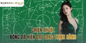 chiến thuật bóng đá hiện đại đang thịnh hành